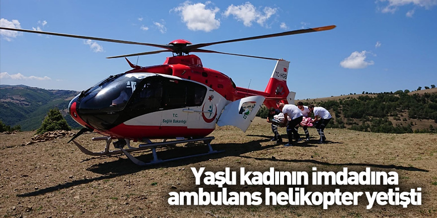 Samsun'da yaşlı kadının imdadına ambulans helikopter yetişti