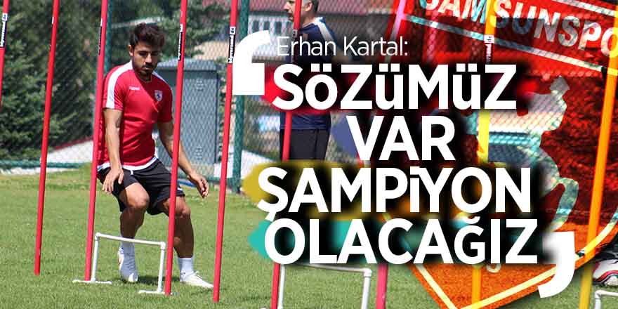 Erhan Kartal: “Verilmiş bir sözümüz var, şampiyon olacağız”