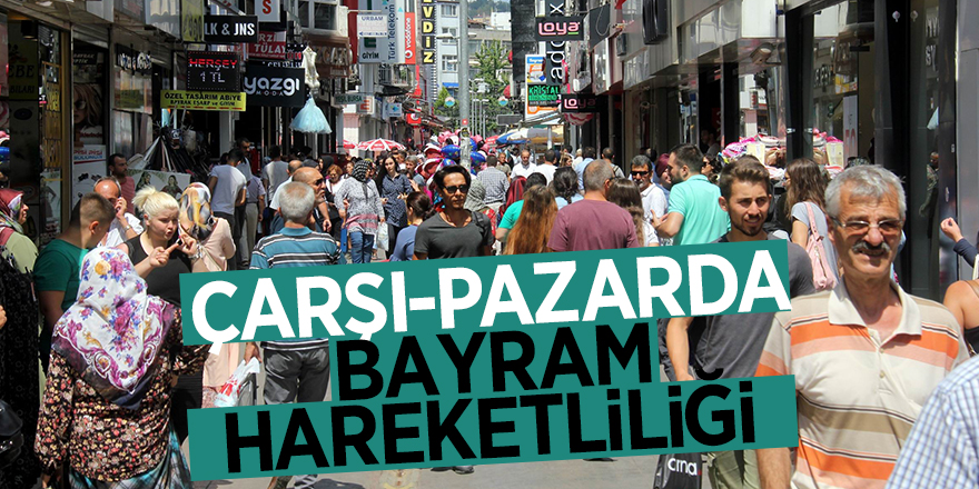 Çarşı-pazarda bayram hareketliliği 