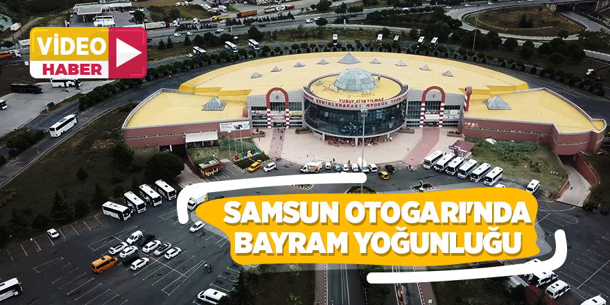 Samsun Otogarı'nda bayram yoğunluğu