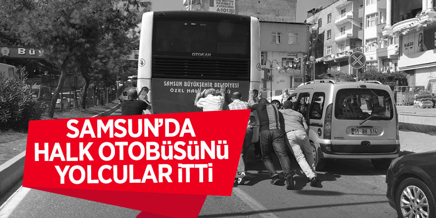 Samsun’da halk otobüsünü yolcular itti