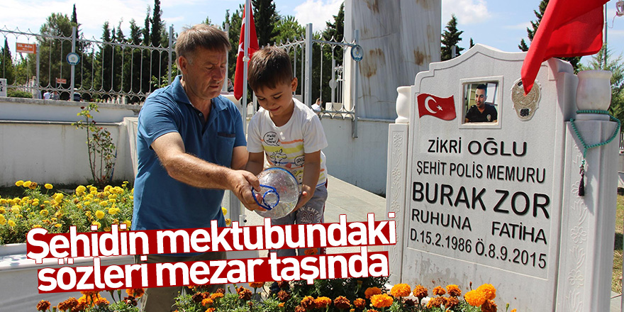 Şehidin mektubundaki sözleri mezar taşında