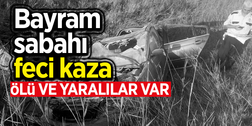 Bayram sabahı feci kaza; 2 ölü 6 yaralı 