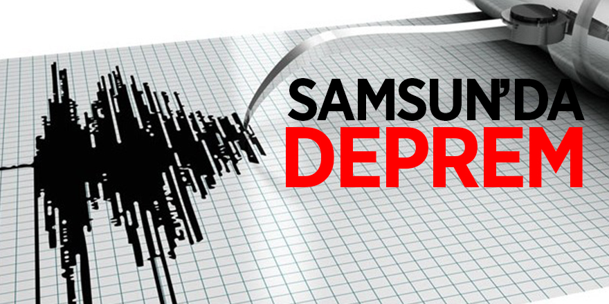 Samsun'da 3.1 büyüklüğünde deprem meydana geldi 