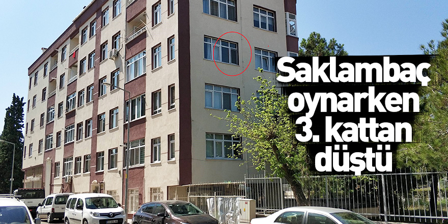 Saklambaç oynarken 3. kattan düştü