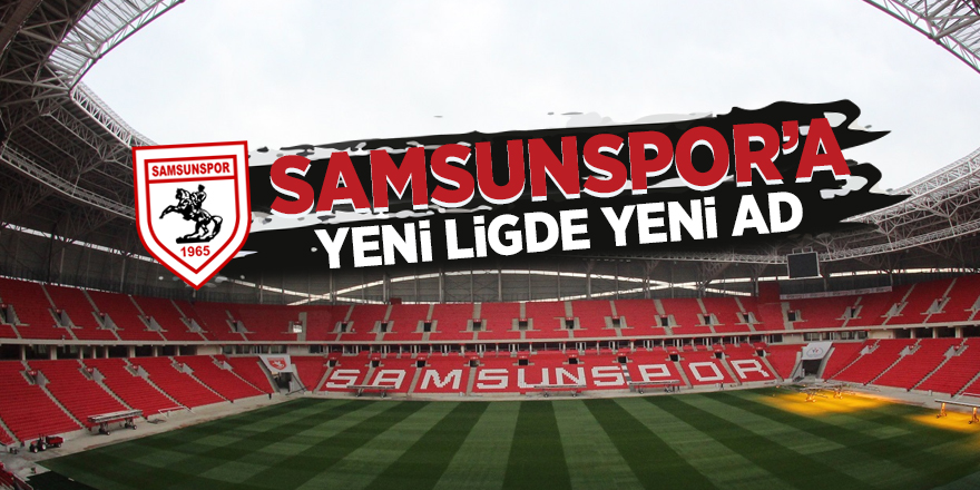 Samsunspor yeni sezonda 'Yılport' olarak ter dökecek