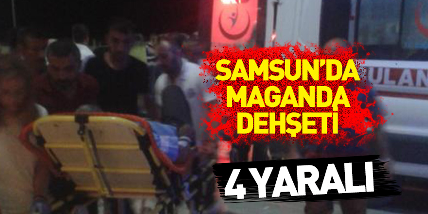 Samsun'da maganda dehşeti: 4 yaralı