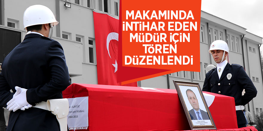 Makamında intihar eden müdür için tören düzenlendi  