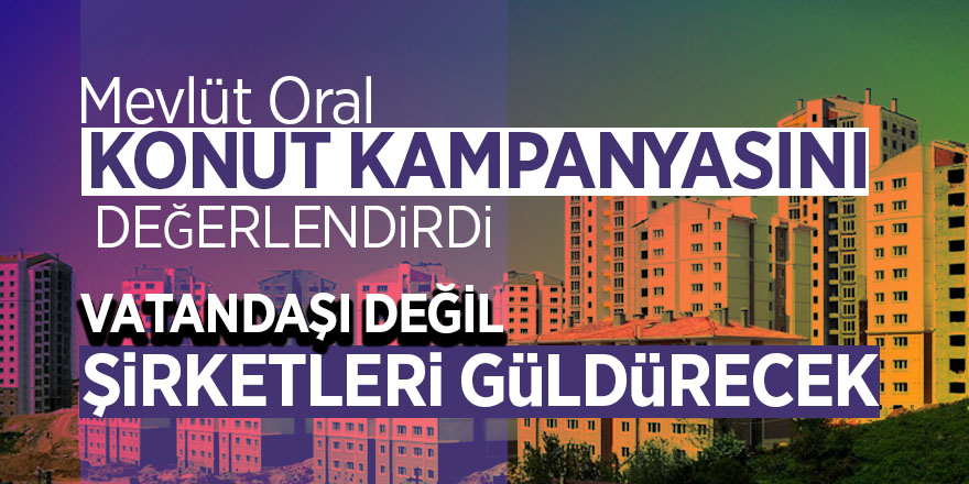 Oral konut kampanyasını değerlendirdi