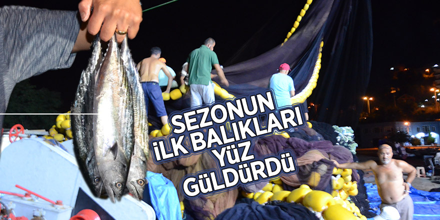 Sezonun ilk balıkları, balıkçıları neşelendirdi 