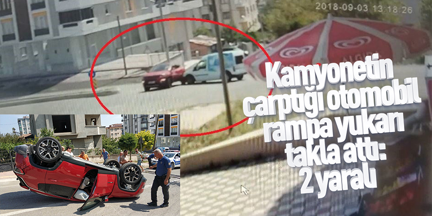 Kamyonetin çarptığı otomobil rampa yukarı takla attı: 2 yaralı 