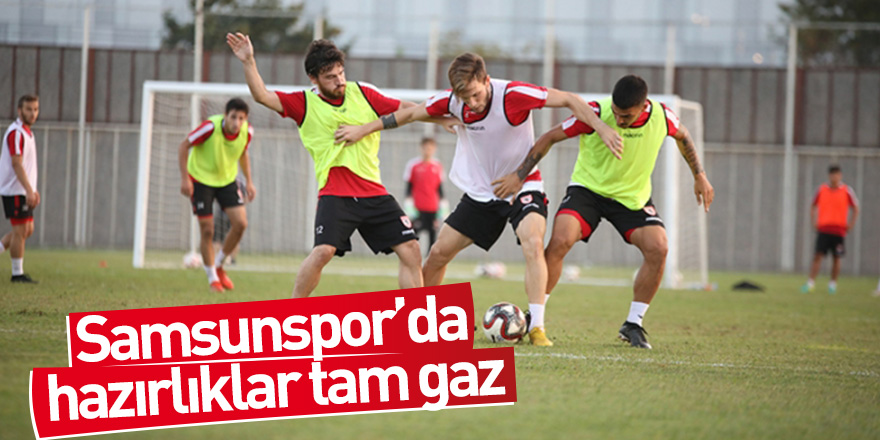 Samsunspor'da hazırlıklar tam gaz