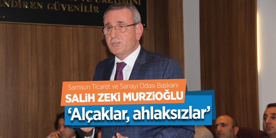 Murzioğlu sert konuştu: ‘Alçaklar, ahlaksızlar’