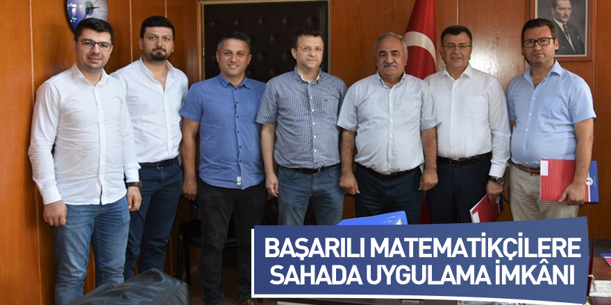 Başarılı matematikçilere sahada uygulama imkânı