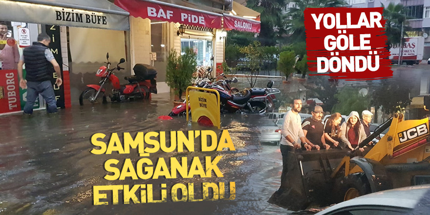 Samsun'da sağanak etkili oldu