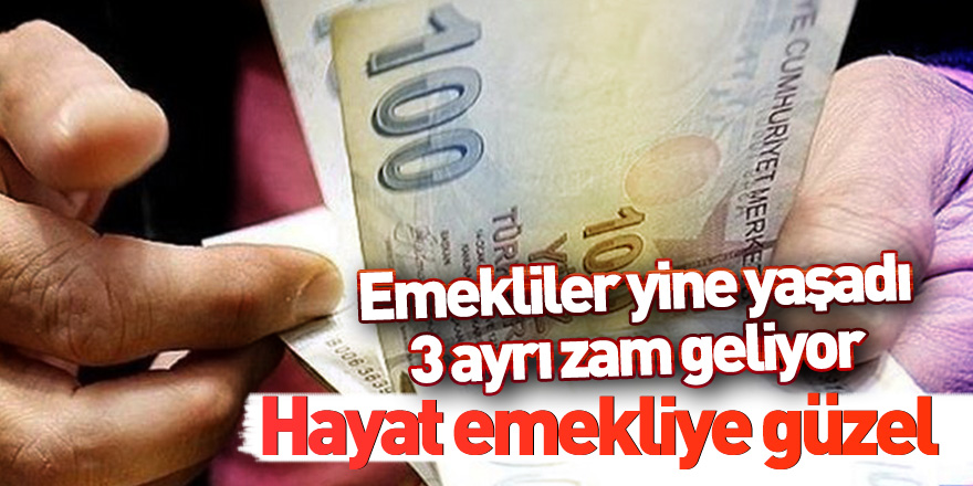 Emekliler yine yaşadı, 3 ayrı zam geliyor!