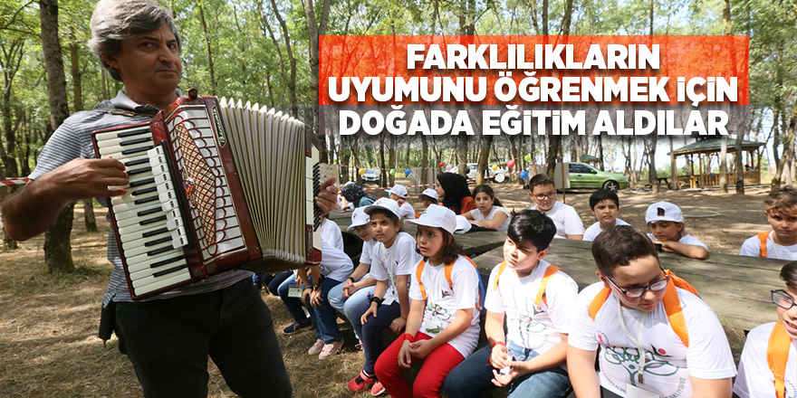 Farklılıkların uyumunu öğrenmek için doğada eğitim aldılar