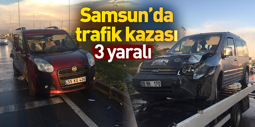 Samsun'da trafik kazası: 3 yaralı