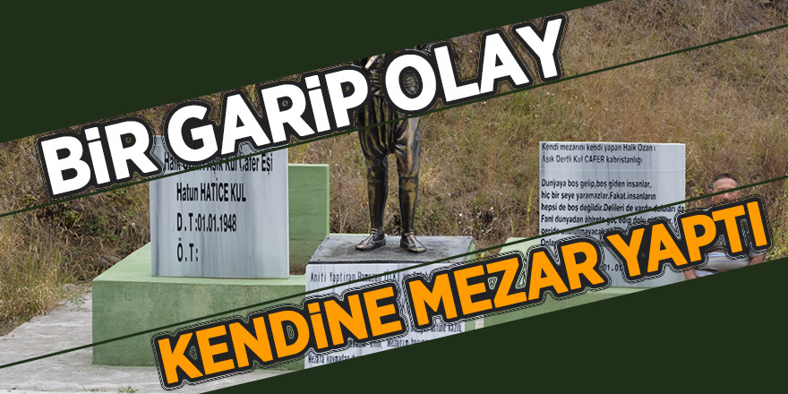 Ölmeden önce kendine mezar yaptı