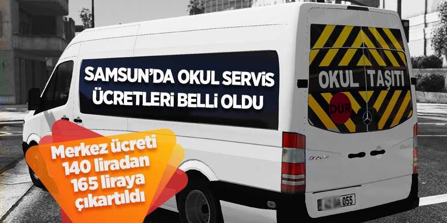 Samsun’da okul servis ücretleri belli oldu 