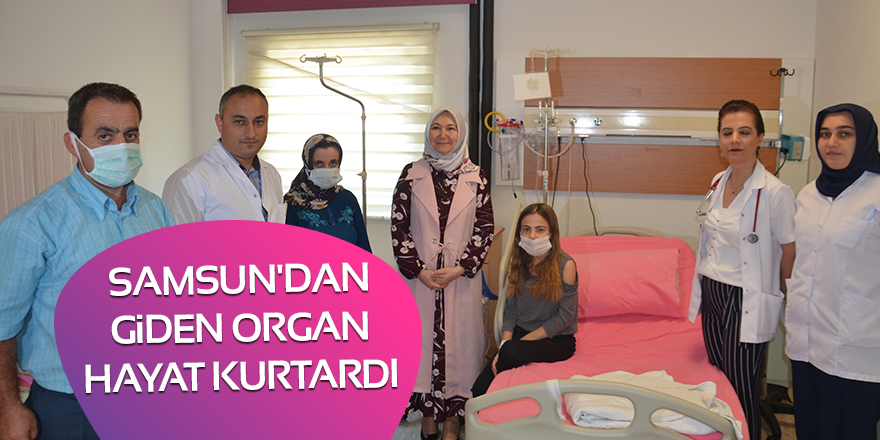 Samsun'dan giden organ hayat kurtardı