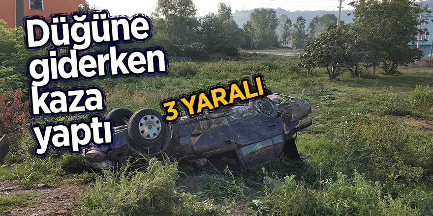 Düğüne giderken kaza yaptı: 3 yaralı 