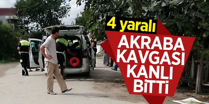 Akraba kavgası kanlı bitti: 4 yaralı 