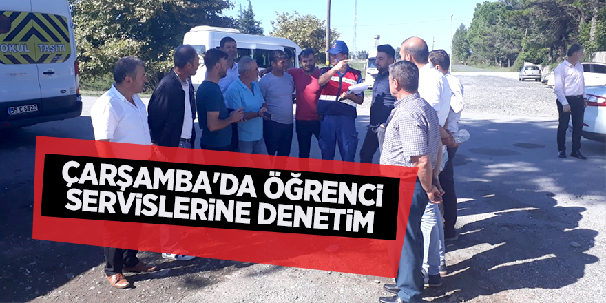 Çarşamba'da öğrenci servislerine denetim