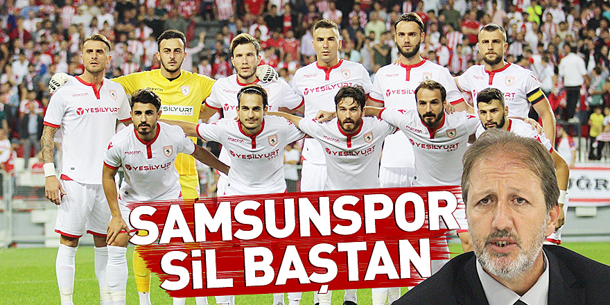 Samsunspor sil baştan