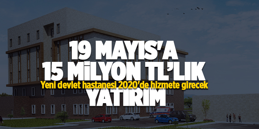 Yeni devlet hastanesi 2020'de hizmete girecek