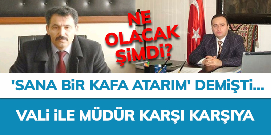 Vali ile müdür karşı karşıya