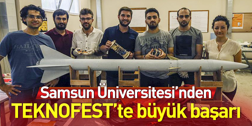 Samsun Üniversitesi'nden TEKNOFEST'te büyük başarı