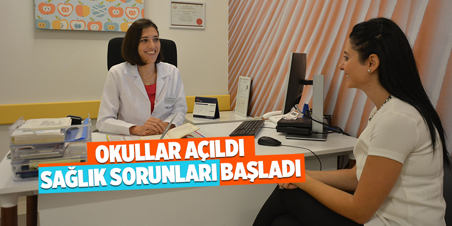 Okullar açıldı sağlık sorunları başladı