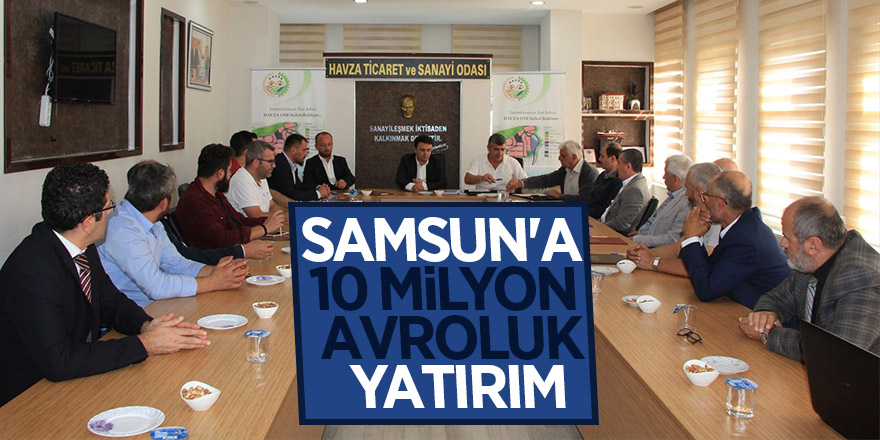 Samsun'a 10 milyon avroluk yatırım