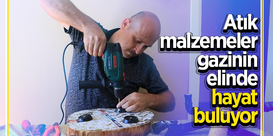 Atık malzemeler gazinin elinde hayat buluyor