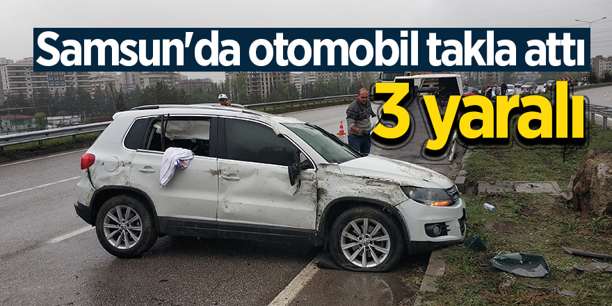 Samsun'da otomobil takla attı: 3 yaralı 