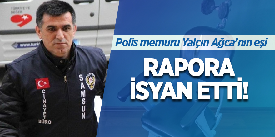 Polis eşi “İhmal yok” raporuna isyan etti