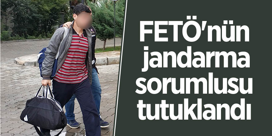 FETÖ'nün jandarma sorumlusu tutuklandı 