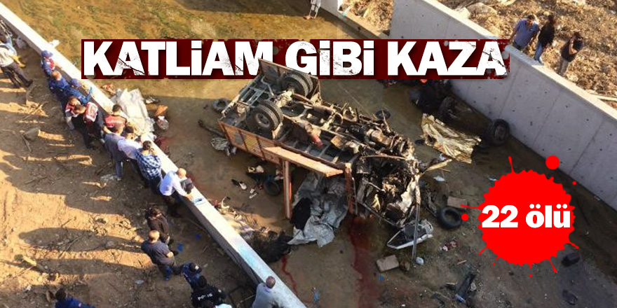 İzmir'de katliam gibi kaza: 22 ölü