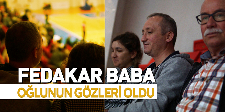 Fedakar baba oğlunun gözleri oldu