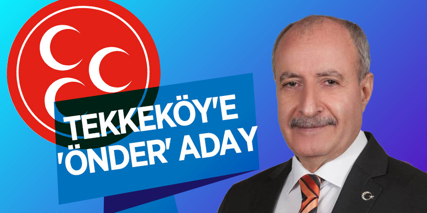 TEKKEKÖY'E 'ÖNDER' ADAY