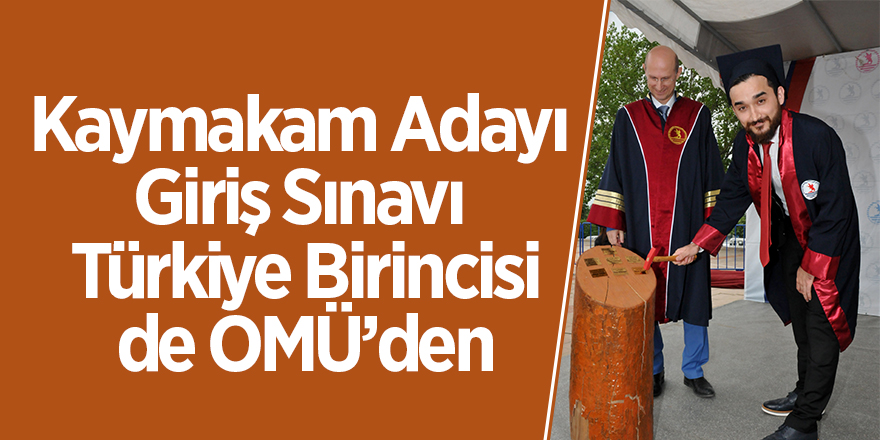 Kaymakam Adayı Giriş Sınavı Türkiye Birincisi de OMÜ’den 