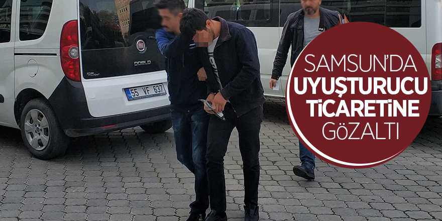 Samsun’da uyuşturucu ticaretine gözaltı 