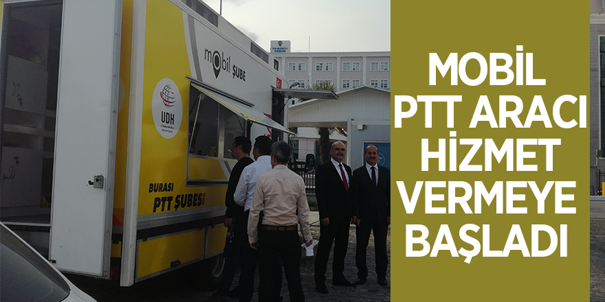 Mobil PTT aracı hizmet vermeye başladı 