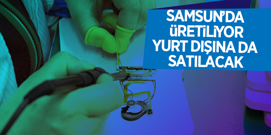 Samsun’da üretiliyor, yurt dışına da satılacak