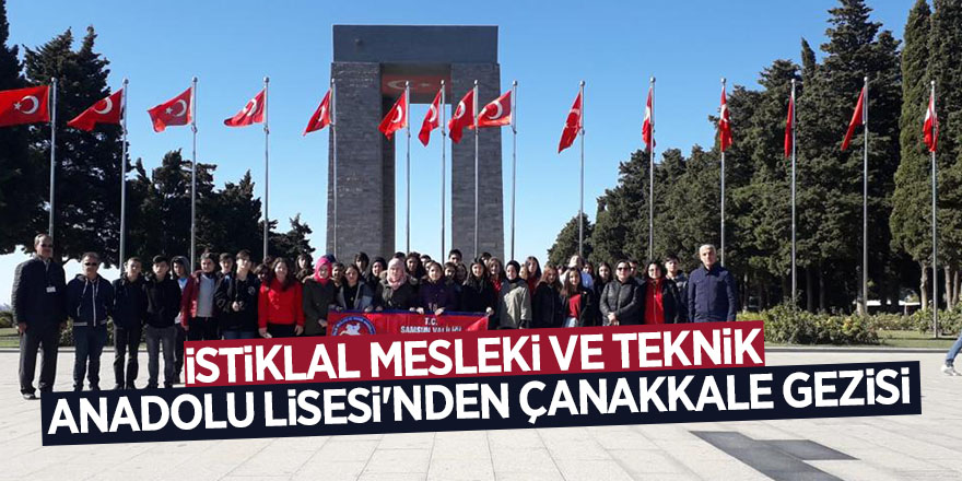 İstiklal Mesleki ve Teknik Anadolu Lisesi'nden Çanakkale gezisi