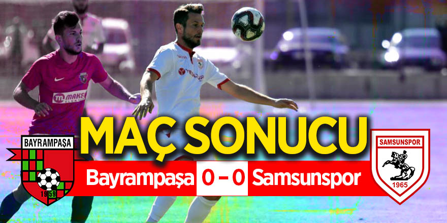 Maç sonucu, Bayrampaşa 0 – 0 Samsunspor