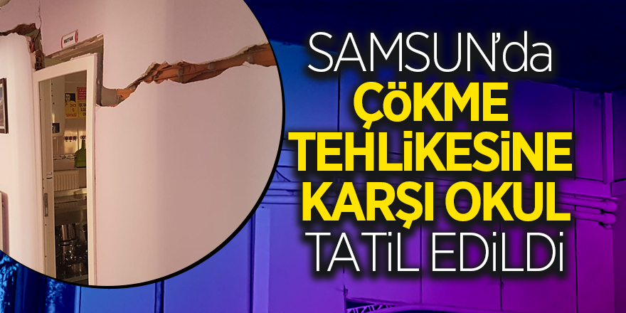 Çökme tehlikesine karşı okul tatil edildi 