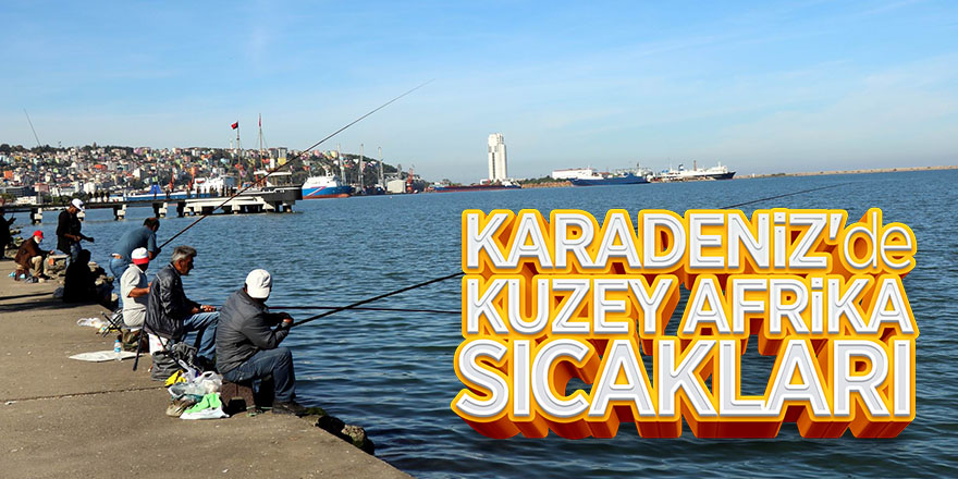 Karadeniz'de Kuzey Afrika sıcakları 