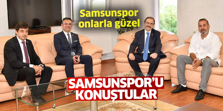 Başkanlar Samsunspor'u konuştu